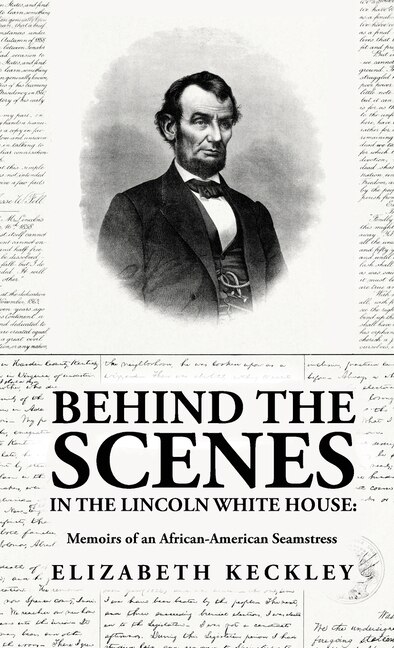Couverture_Behind the Scenes in the Lincoln White House