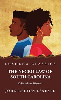 Front cover_The Negro Law of South Carolina Collected and Digested