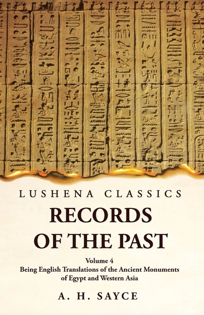Couverture_Records of the Past Being English Translations of the Ancient Monuments of Egypt and Western Asia Volume 4