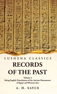 Front cover_Records of the Past Being English Translations of the Ancient Monuments of Egypt and Western Asia Volume 3