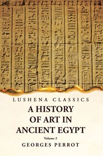 Front cover_A History of Art in Ancient Egypt Volume 2
