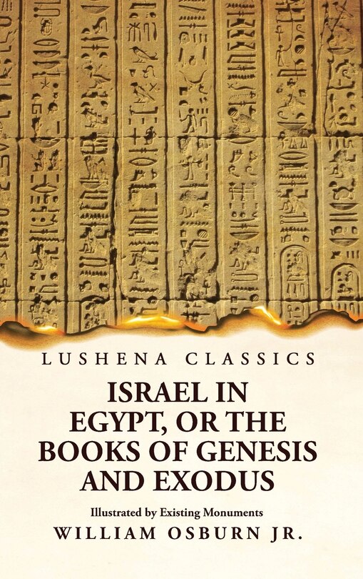 Front cover_Israel in Egypt, or the Books of Genesis and Exodus Illustrated by Existing Monuments