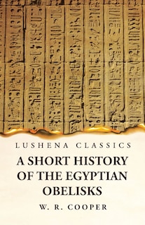 Front cover_A Short History of the Egyptian Obelisks