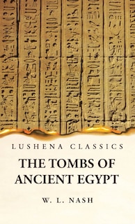 Front cover_The Tombs of Ancient Egypt