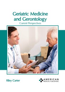Front cover_Geriatric Medicine And Gerontology: Current Perspectives
