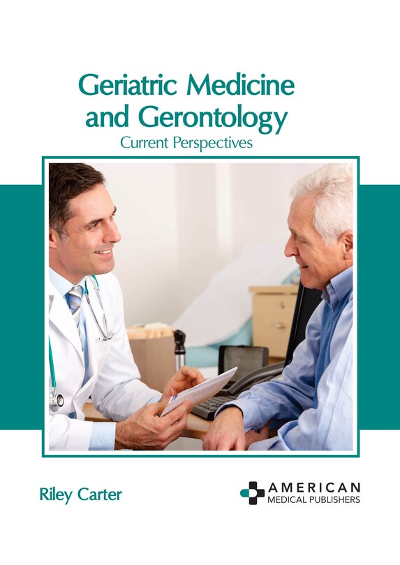 Front cover_Geriatric Medicine And Gerontology: Current Perspectives