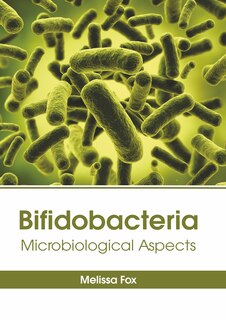 Front cover_Bifidobacteria: Microbiological Aspects