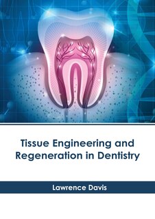 Couverture_Tissue Engineering And Regeneration In Dentistry