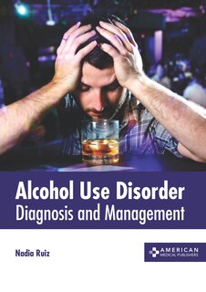 Couverture_Alcohol Use Disorder: Diagnosis And Management