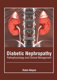 Front cover_Diabetic Nephropathy: Pathophysiology And Clinical Management