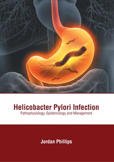 Front cover_Helicobacter Pylori Infection: Pathophysiology, Epidemiology And Management