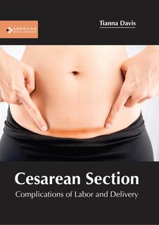 Couverture_Cesarean Section: Complications Of Labor And Delivery