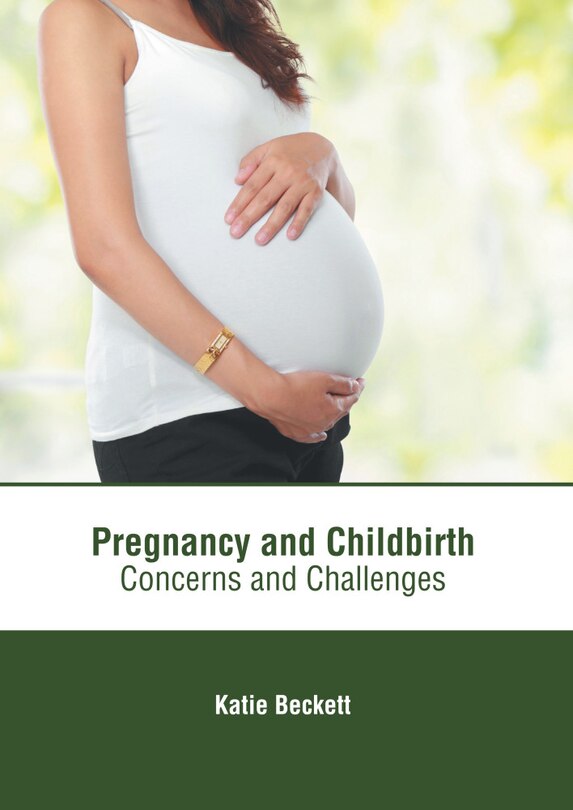 Front cover_Pregnancy And Childbirth: Concerns And Challenges