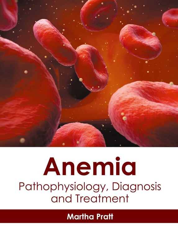 Front cover_Anemia: Pathophysiology, Diagnosis And Treatment