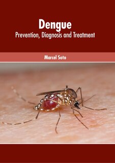 Front cover_Dengue: Prevention, Diagnosis And Treatment