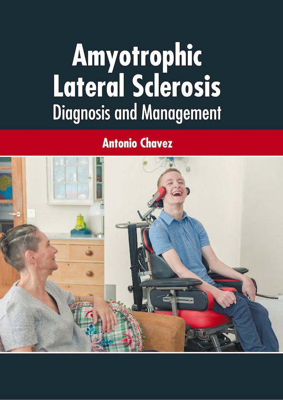 Amyotrophic Lateral Sclerosis: Diagnosis And Management