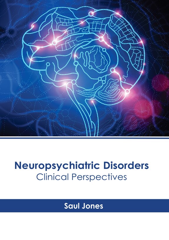 Front cover_Neuropsychiatric Disorders: Clinical Perspectives