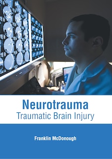 Neurotrauma: Traumatic Brain Injury