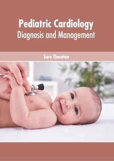 Couverture_Pediatric Cardiology: Diagnosis And Management