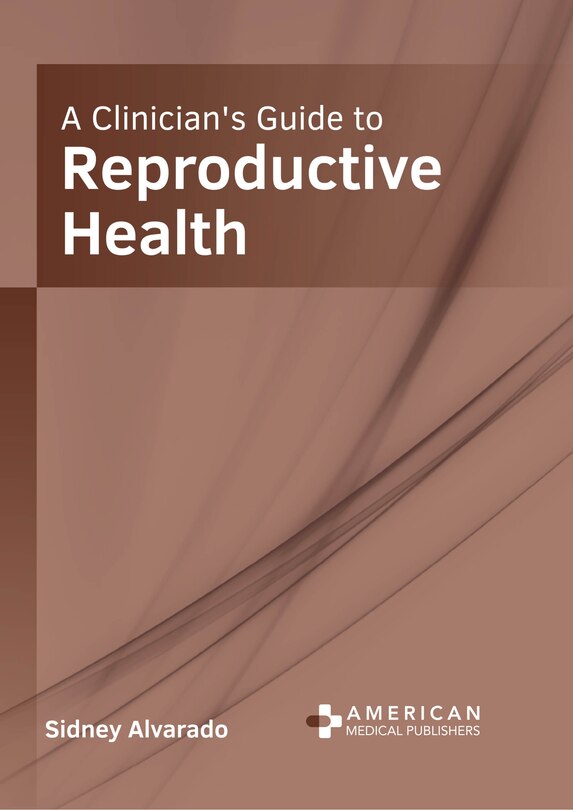 Front cover_A Clinician's Guide to Reproductive Health