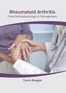 Front cover_Rheumatoid Arthritis: From Pathophysiology To Management