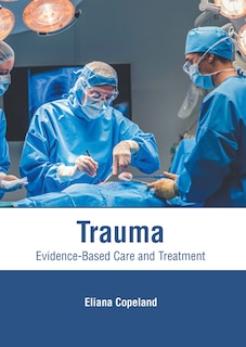 Trauma: Evidence-based Care And Treatment