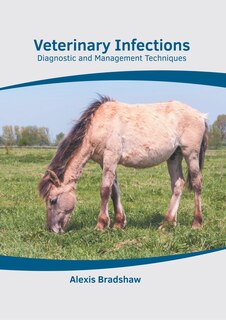 Front cover_Veterinary Infections: Diagnostic And Management Techniques