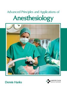 Couverture_Advanced Principles And Applications Of Anesthesiology