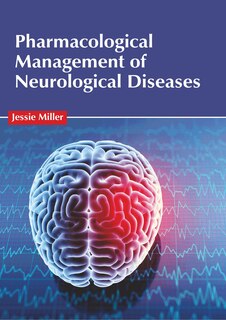 Front cover_Pharmacological Management Of Neurological Diseases