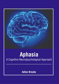 Front cover_Aphasia: A Cognitive Neuropsychological Approach