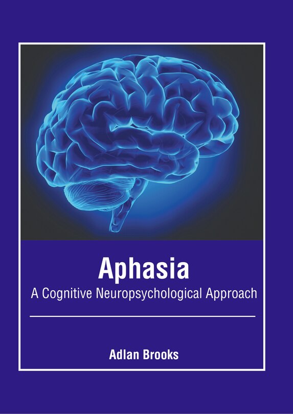 Front cover_Aphasia: A Cognitive Neuropsychological Approach