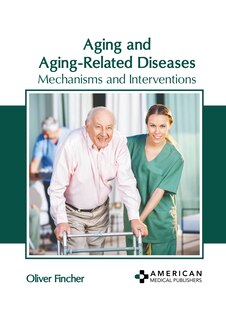 Couverture_Aging and Aging-Related Diseases: Mechanisms and Interventions