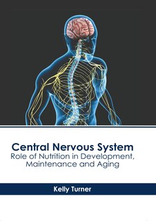 Front cover_Central Nervous System: Role of Nutrition in Development, Maintenance and Aging