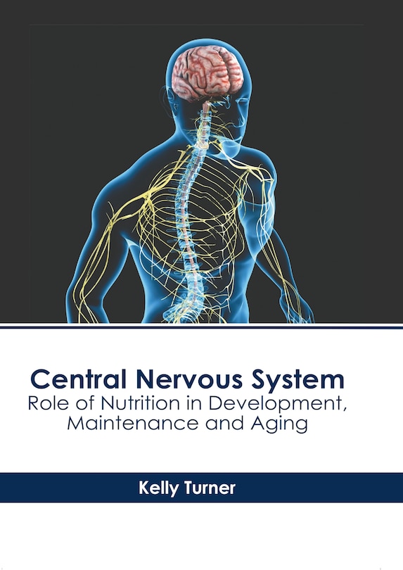 Front cover_Central Nervous System: Role of Nutrition in Development, Maintenance and Aging