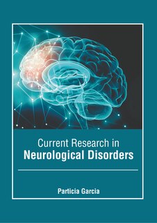 Current Research in Neurological Disorders