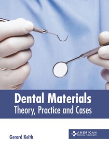 Front cover_Dental Materials: Theory, Practice and Cases