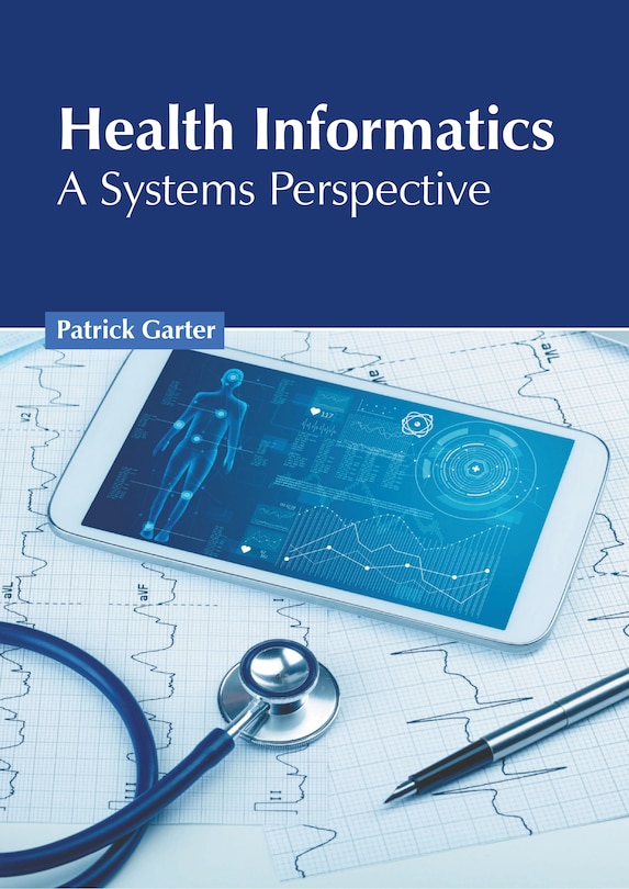Front cover_Health Informatics: A Systems Perspective
