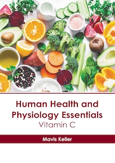 Front cover_Human Health and Physiology Essentials: Vitamin C
