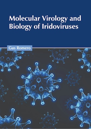 Molecular Virology and Biology of Iridoviruses