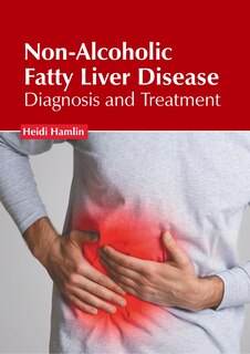 Front cover_Non-Alcoholic Fatty Liver Disease: Diagnosis and Treatment