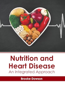 Nutrition and Heart Disease: An Integrated Approach