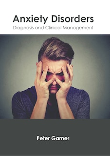 Front cover_Anxiety Disorders: Diagnosis and Clinical Management