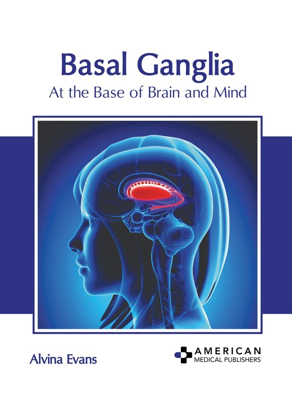 Couverture_Basal Ganglia: At the Base of Brain and Mind