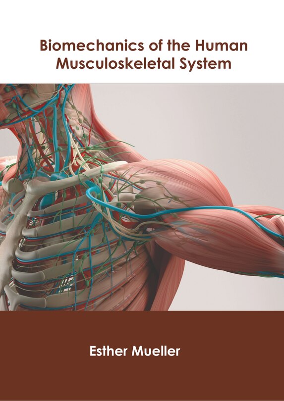 Front cover_Biomechanics of the Human Musculoskeletal System