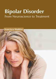 Front cover_Bipolar Disorder: From Neuroscience to Treatment