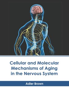 Front cover_Cellular and Molecular Mechanisms of Aging in the Nervous System