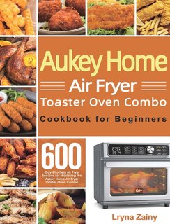 Couverture_Aukey Home Air Fryer Toaster Oven Combo Cookbook for Beginners