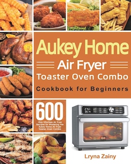 Couverture_Aukey Home Air Fryer Toaster Oven Combo Cookbook for Beginners