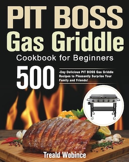 Front cover_PIT BOSS Gas Griddle Cookbook for Beginners