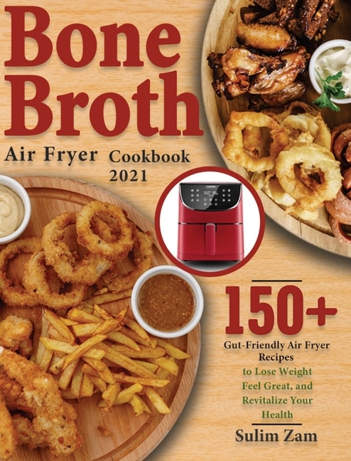 Couverture_Bone Broth Air Fryer Cookbook 2021